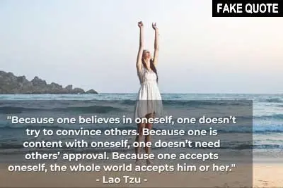 Fake Lao Tzu quote: Because one believes in oneself, one doesn't try to convince others...