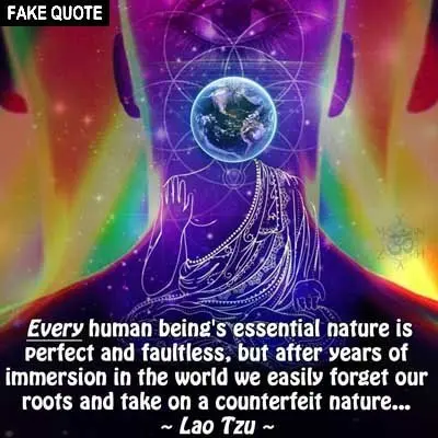 Fake Lao Tzu quote: Every human being's essential nature is perfect and faultless...