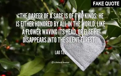 Fake Lao Tzu quote: The career of a sage is of two kinds...
